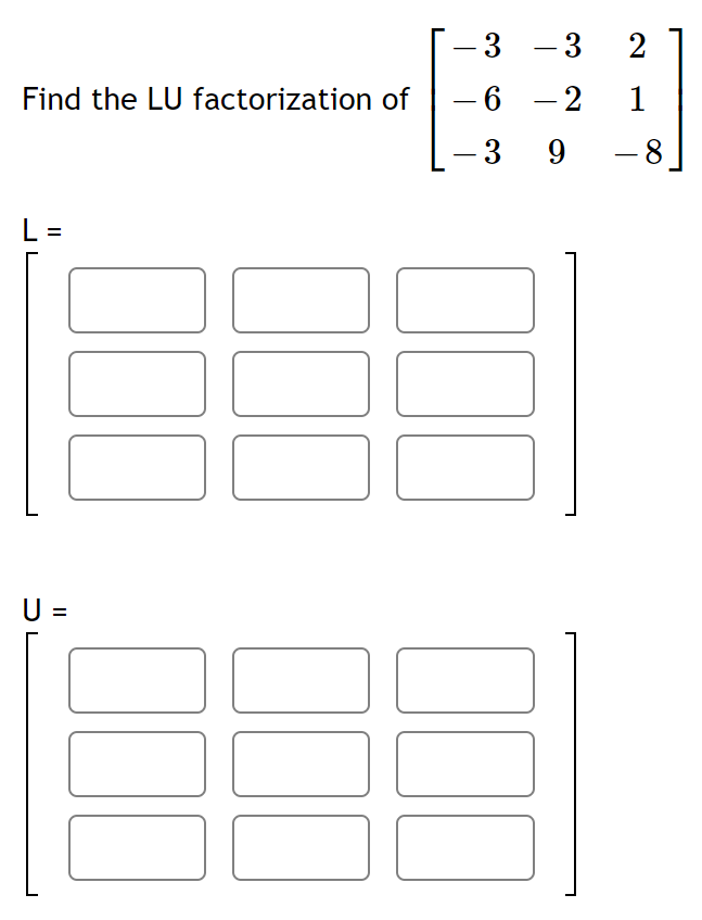 3 3 2 Find The Lu Factorization Of 1 6 2 3 9 8 L U 1