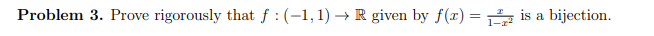 Problem 3 Prove Rigorously That F 1 1 R Given By F Is A Bijection A 1