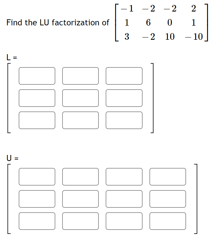 1 2 2 2 Find The Lu Factorization Of 1 6 0 1 3 2 10 10 L Ue 1