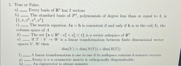 1 1 True Or False A Every Basis Of R3 Has 2 Vectors B The Standard Basis Of P Polynomials Of Degree Less Than O 1