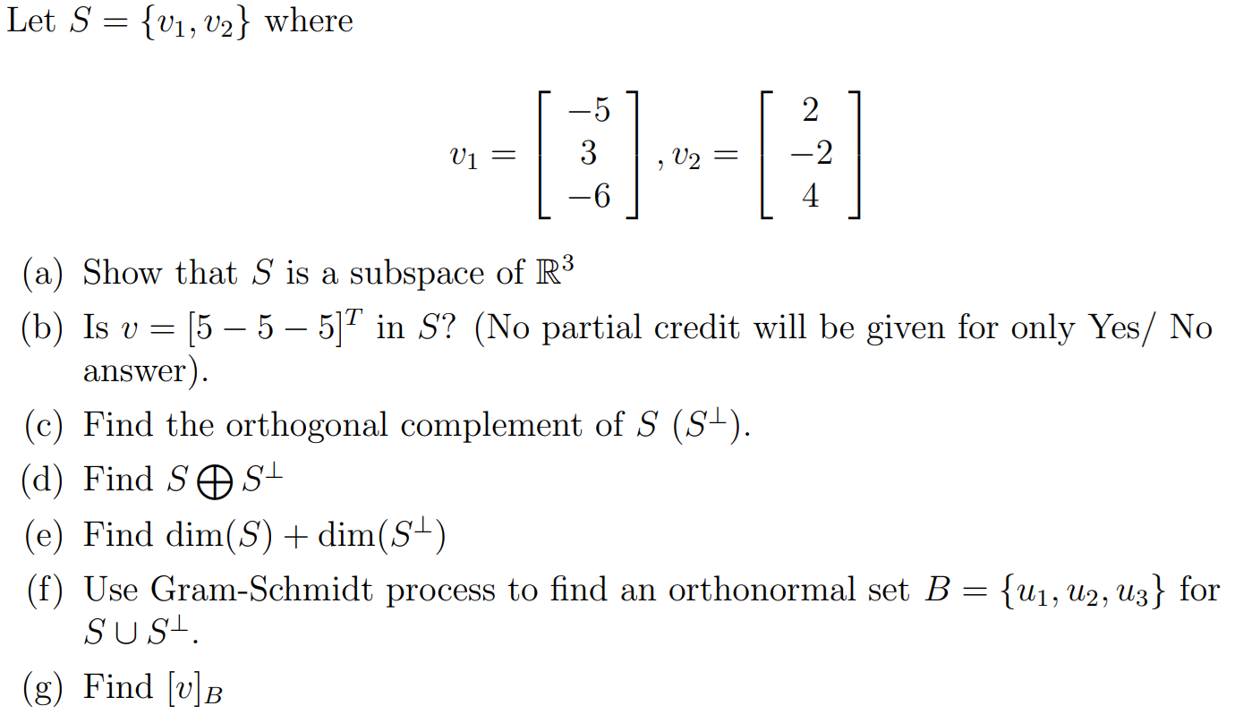 Let S V1 V2 Where 2 V1 5 3 6 V2 4 A Show That S Is A Subspace Of R3 B Is V 5 5 5 In S No Par 1