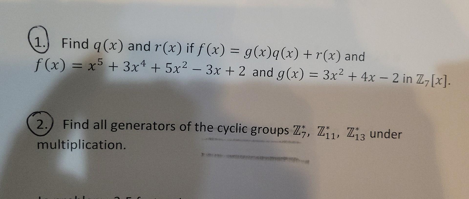 1 Find Q X And R X If F X G X Q X R X And F X X5 3x4 5x2 3x 2 And G X 3x2 4x 2 In Z X 2 1