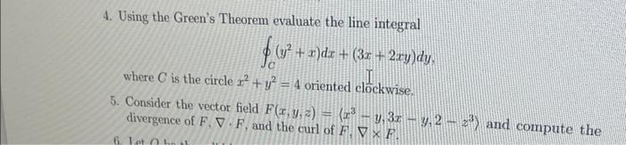 4 Using The Green S Theorem Evaluate The Line Integral R Dx 3x 2 Ry Dy T Where C Is The Circle 2 Y2 4 1