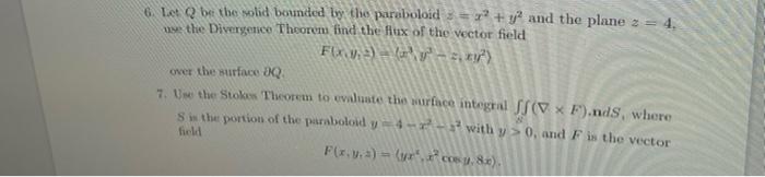 6 Let Q Be The Solid Bounded In The Paraboloid Yo And The Plane 2 4 W The Divergence Theorem Find The Rux Of 1