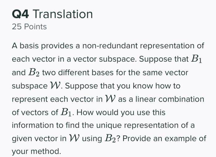 Q4 Translation 25 Points A Basis Provides A Non Redundant Representation Of Each Vector In A Vector Subspace Suppose Th 1