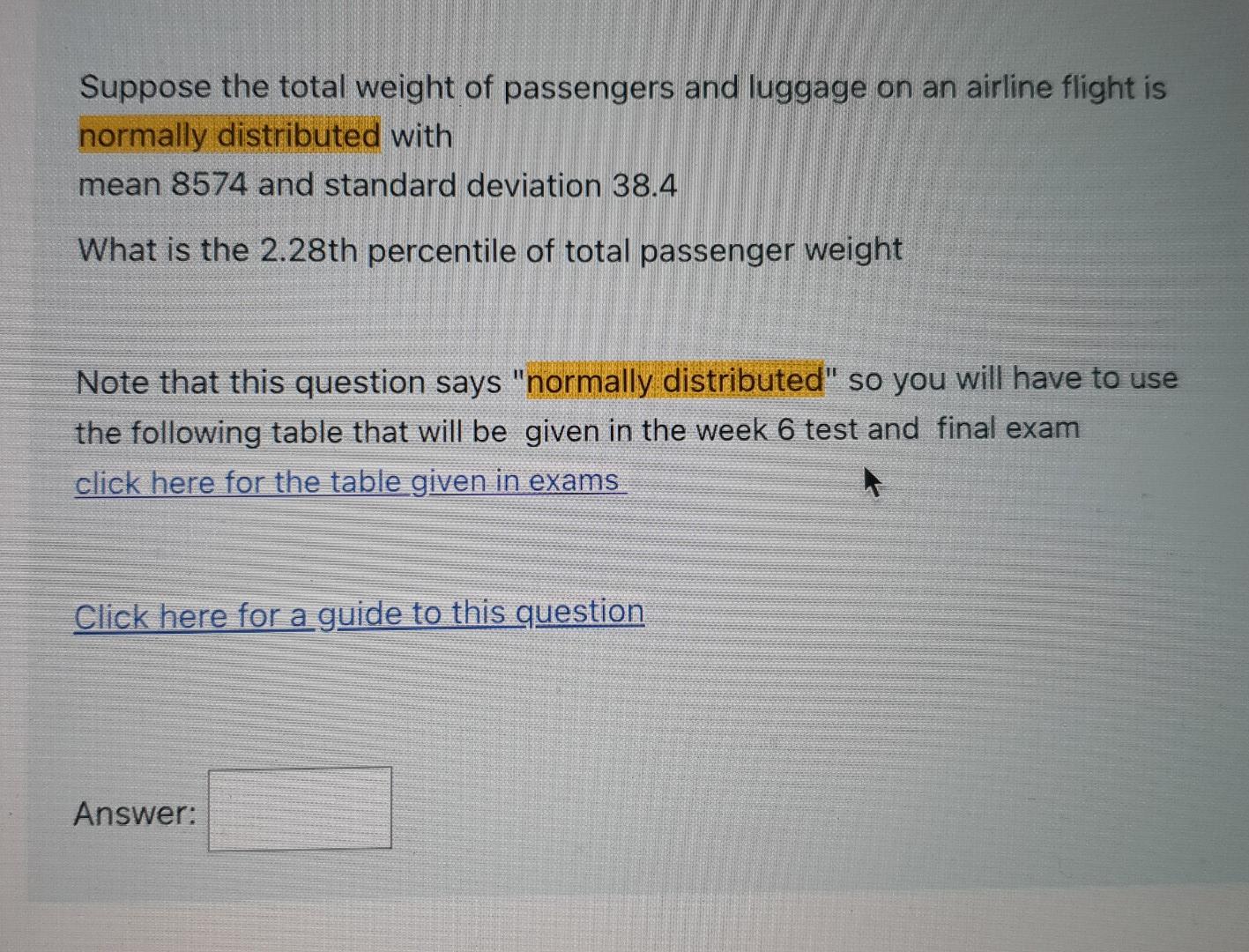 Suppose The Total Weight Of Passengers And Luggage On An Airline Flight Is Normally Distributed With Mean 8574 And Stand 1
