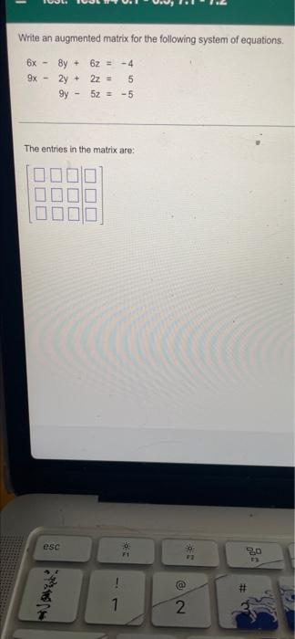 Write An Augmented Matrix For The Following System Of Equations 6x 9x 8y 2y 9y 62 4 22 5 5z 5 The Entr 1