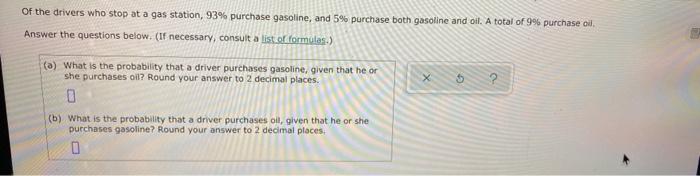 Of The Drivers Who Stop At A Gas Station 93 Purchase Gasoline And 5 Purchase Both Gasoline And Oil A Total Of 9 Pu 1
