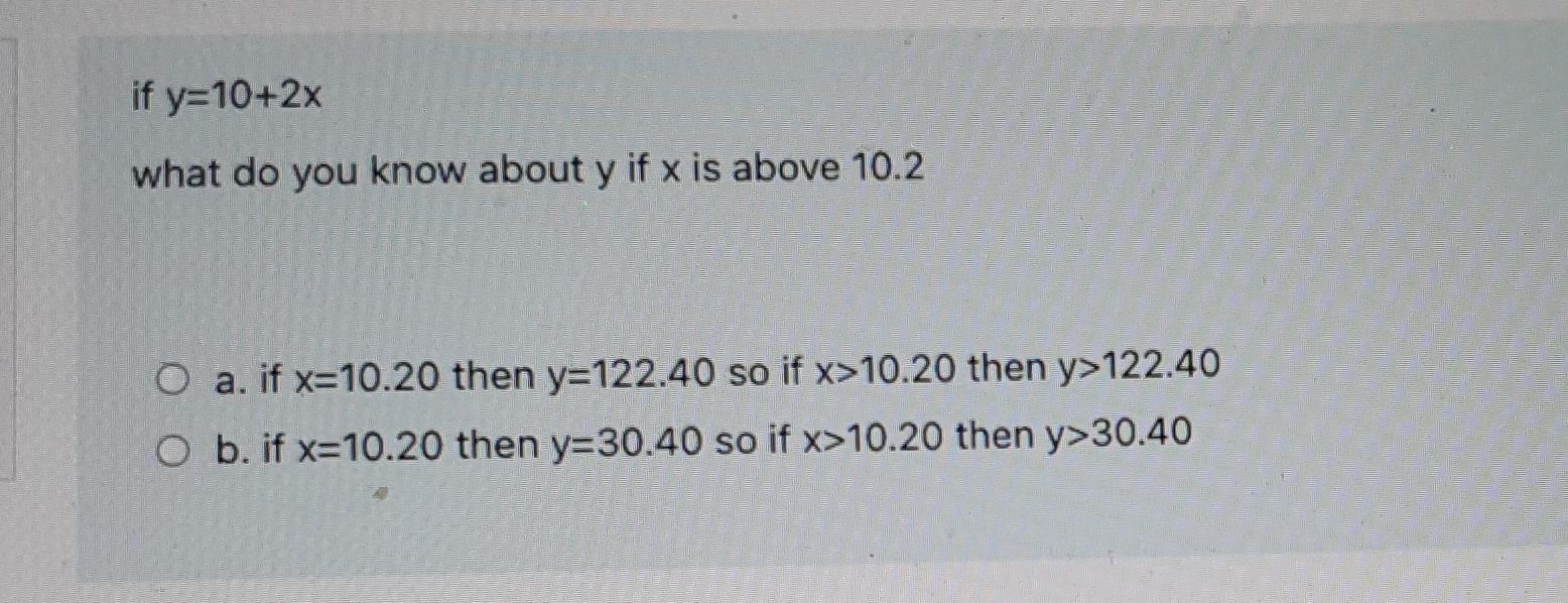 If Y 10 2x What Do You Know About Y If X Is Above 10 2 O A If X 10 20 Then Y 122 40 So If X 10 20 Then Y 122 40 O B If 1