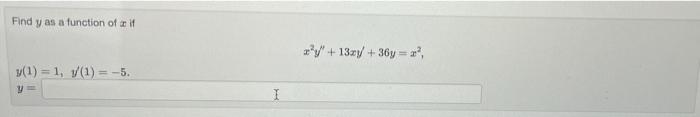 Find Y As A Function Of Or If X Y 13xy 36y R Y 1 1 V 1 5 Y 1 1