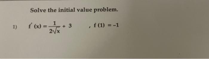 Solve The Initial Value Problem 1 F X 1 3 X 2x 3 F 1 1 1