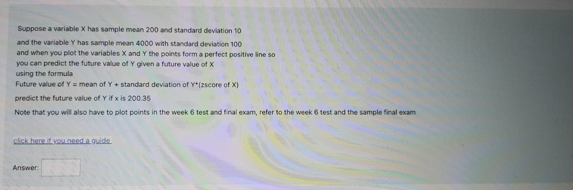 Suppose A Variable X Has Sample Mean 200 And Standard Deviation 10 And The Variable Y Has Sample Mean 4000 With Standard 1