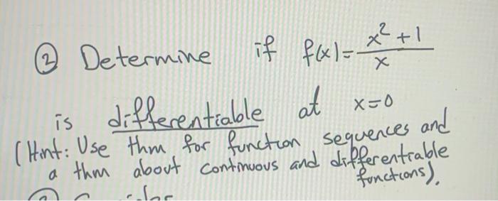 If F X 2 X 0 Determine 1 X 1 X Is Differentiable At Hint Use Thm For Function Sequences And A Them About Conti 1