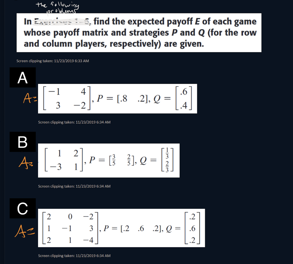 The Following Vroblems In E S Find The Expected Payoff E Of Each Game Whose Payoff Matrix And Strategies P And Q For 1