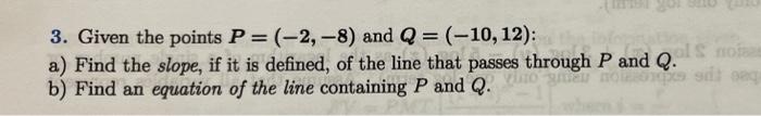 3 Given The Points P 2 8 And Q 10 12 A Find The Slope If It Is Defined Of The Line That Passes Through P 1