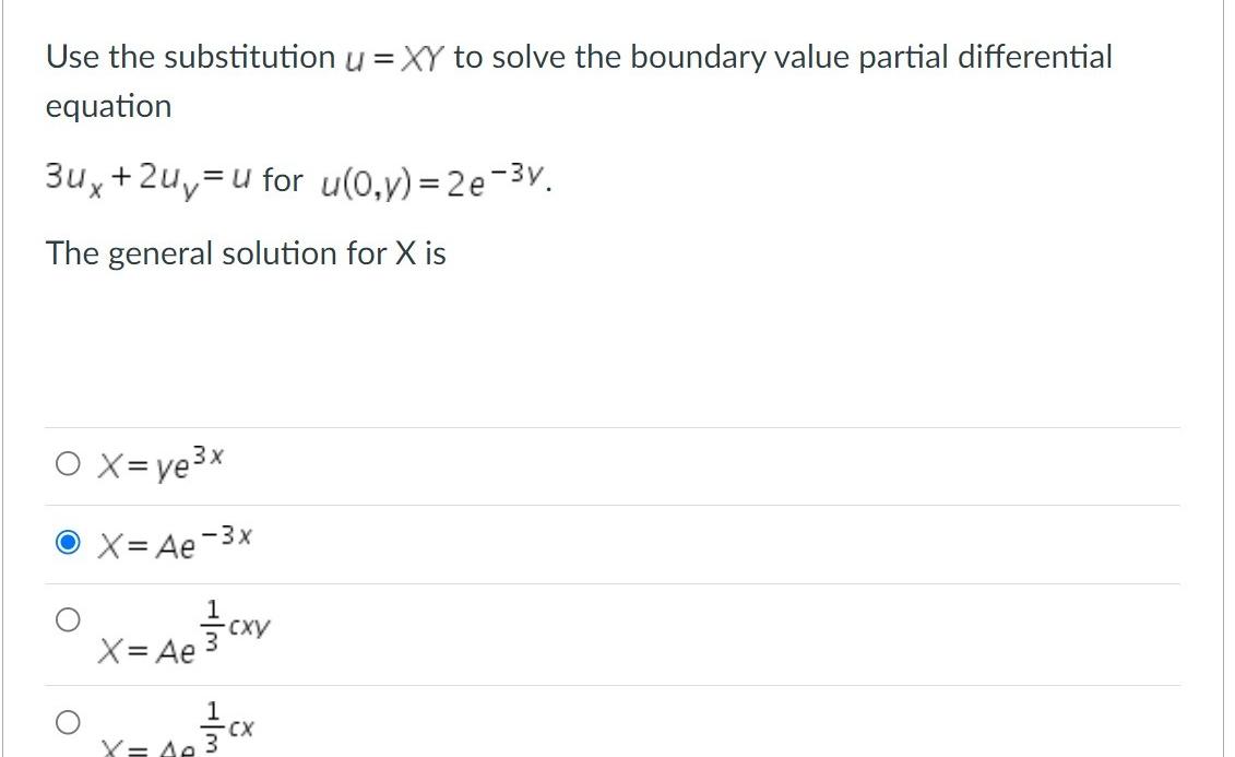 Use The Substitution U Xy To Solve The Boundary Value Partial Differential Equation 3ux 2y U For U Y 2e 3y The Gen 1