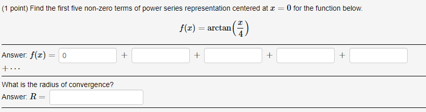 1 Point Find The First Five Non Zero Terms Of Power Series Representation Centered At X 0 For The Function Below F 1