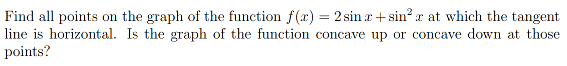 Find All Points On The Graph Of The Function F X 2 Sin X Sin X At Which The Tangent Line Is Horizontal Is The Gr 1