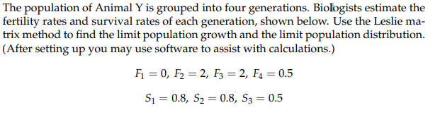 The Population Of Animal Y Is Grouped Into Four Generations Biologists Estimate The Fertility Rates And Survival Rates 1