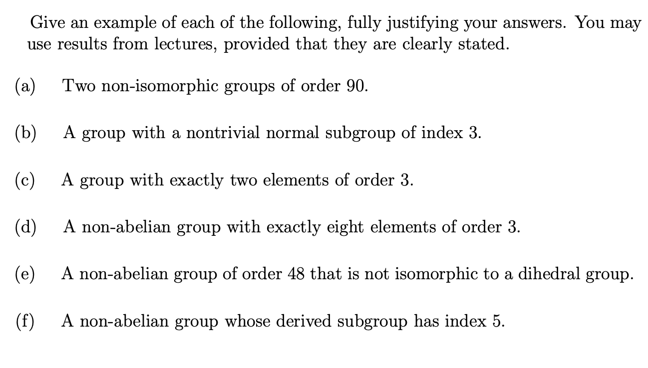 Give An Example Of Each Of The Following Fully Justifying Your Answers You May Use Results From Lectures Provided Tha 1