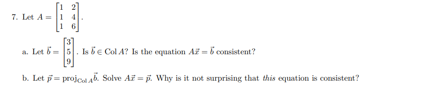 Si 2 7 Let A 1 4 6 31 A Let 7 5 Is 7 E Col A Is The Equation Az 7 Consistent 9 B Let P Projcol Av Solve Az 1