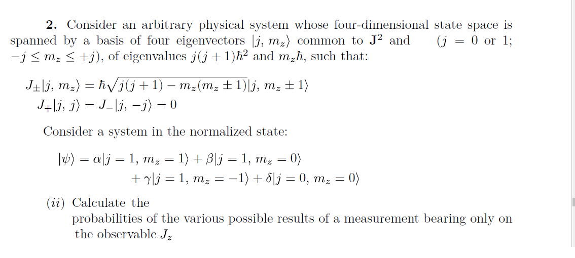 2 Consider An Arbitrary Physical System Whose Four Dimensional State Space Is Spanned By A Basis Of Four Eigenvectors L 1