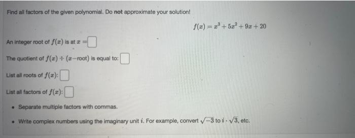 Practice Give An Expression For F X Of Degree 3 With Roots I 7 And 3 1 Where The Root At 2 1 Has Multiplicity 6