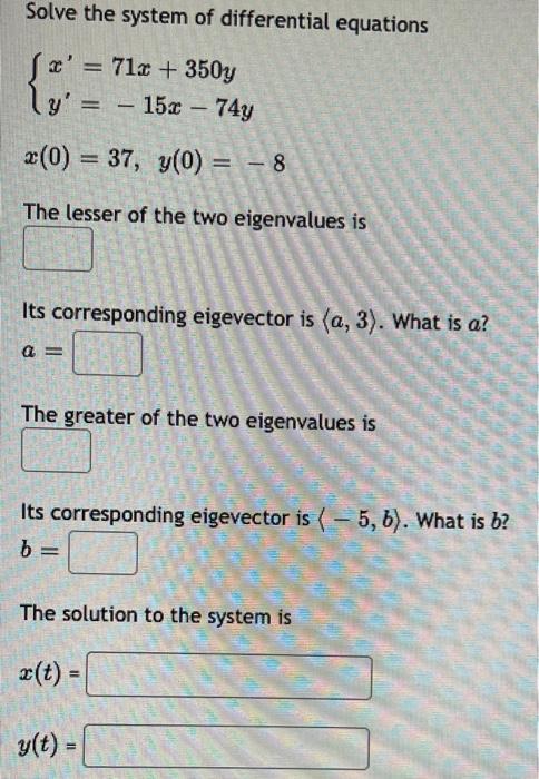 Solve The System Of Differential Equations Ly 713 350y 15 74y X 0 37 Y 0 8 The Lesser Of The Two Eigen 1