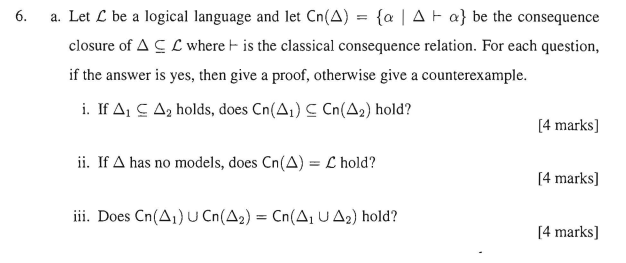 6 A Let L Be A Logical Language And Let Cn A A A Fa Be The Consequence Closure Of A Cl Where Is The Classical 1