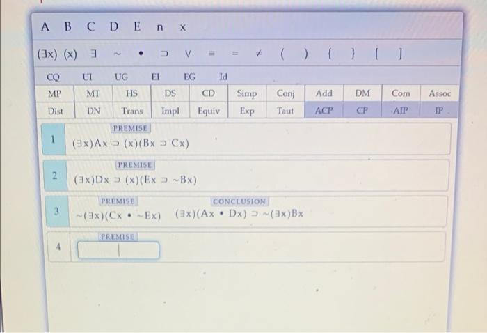 Use Either Indirect Proof Or Conditional Proof To Derive The Conclusions Of The Following Symbolized Argument Note Inc 4