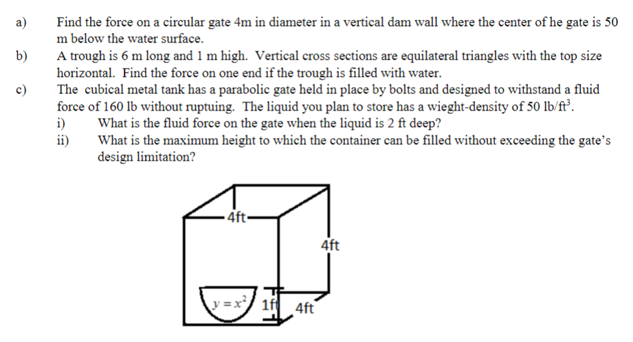 A B C Find The Force On A Circular Gate 4m In Diameter In A Vertical Dam Wall Where The Center Of He Gate Is 50 M Bel 1