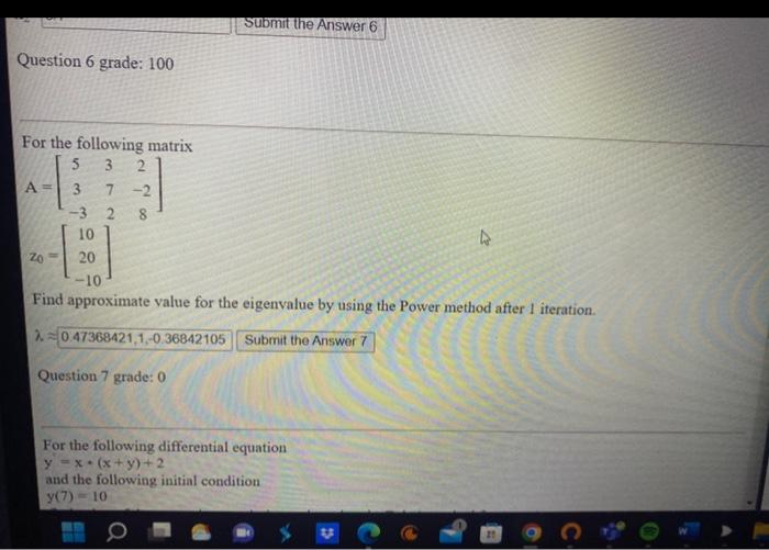 Submit The Answer 6 Question 6 Grade 100 00 For The Following Matrix 5 3 2 A 3 7 2 32 8 10 20 10 Find Approximate 1