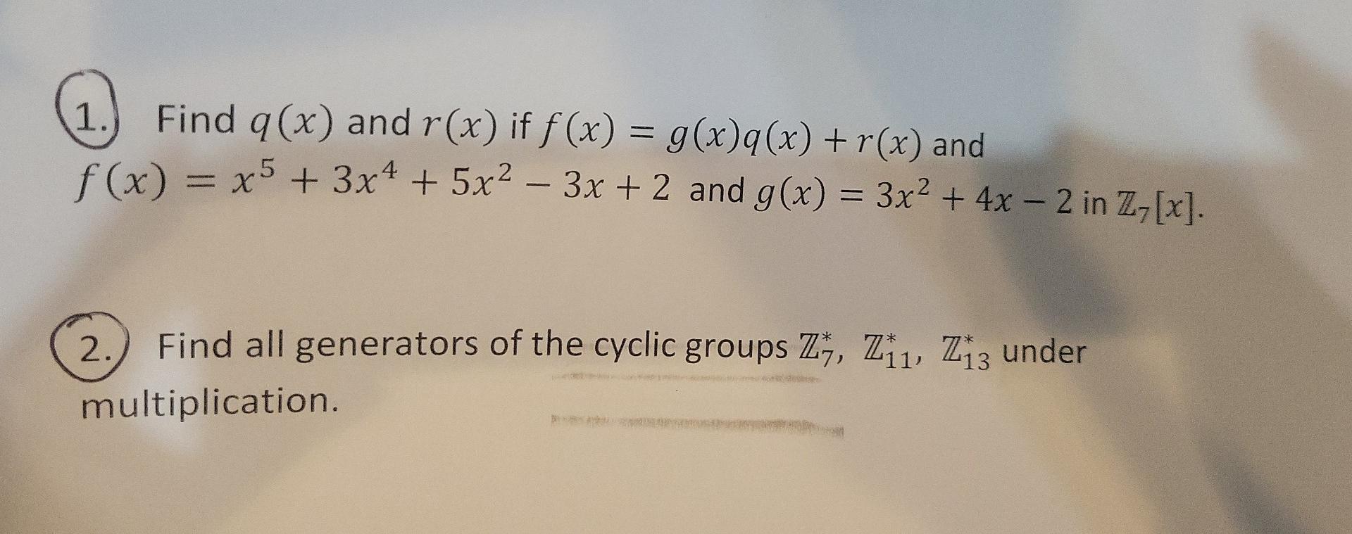 1 Find Q X And R X If F X G X Q X R X And F X X5 3x4 5x2 3x 2 And G X 3x2 4x 2 In Z X X 1