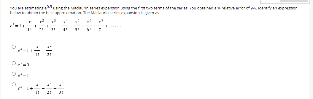 You Are Estimating E0 5 Using The Maclaurin Series Expansion Using The First Two Terms Of The Series You Obtained A R 1