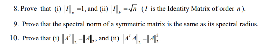 8 Prove That 1 1 And Ii Vn 1 Is The Identity Matrix Of Order N 9 Prove That The Spectral Norm Of A Sym 1
