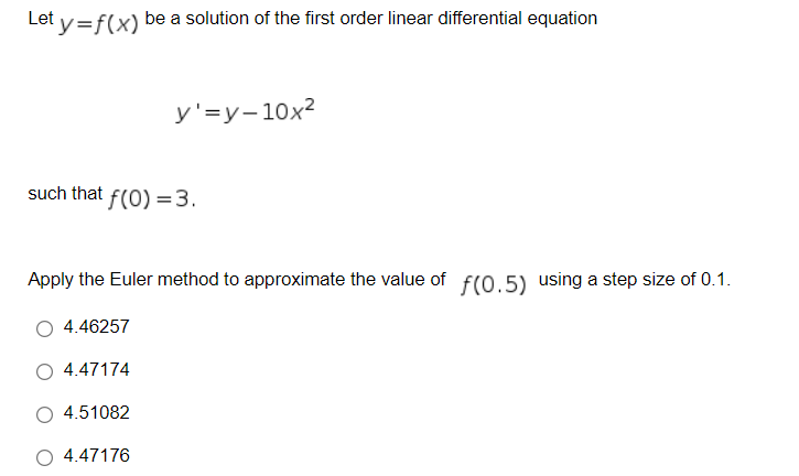 Let Y F X Be A Solution Of The First Order Linear Differential Equation Y Y 10x2 Such That F 0 3 Apply The Euler M 1
