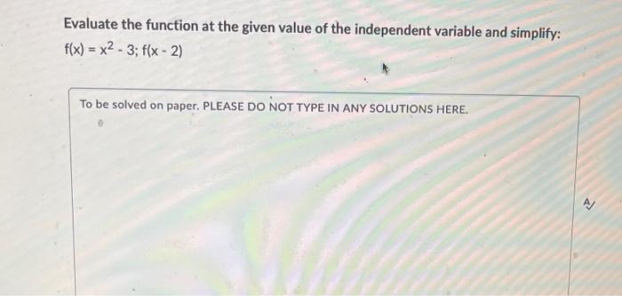 Evaluate The Function At The Given Value Of The Independent Variable And Simplify F X X2 3 F X 2 To Be Solved 1