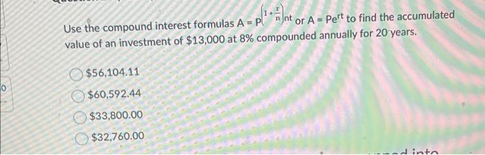 Use The Compound Interest Formulas A Plant Or A Pert To Find The Accumulated A Value Of An Investment Of 13 000 At 1