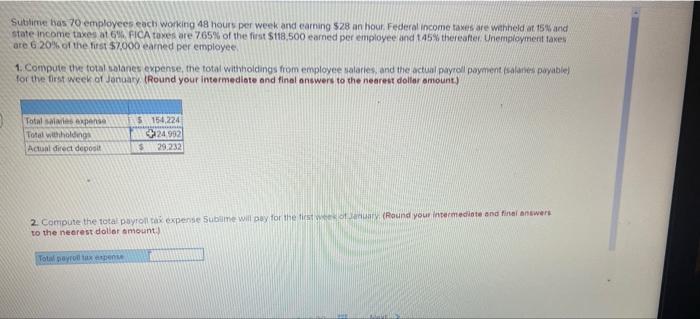 Sublime Has 70 Employees Each Working 48 Hours Per Week And Earning 528 An Hour Federal Income Taxes Are Withheld At 15 1