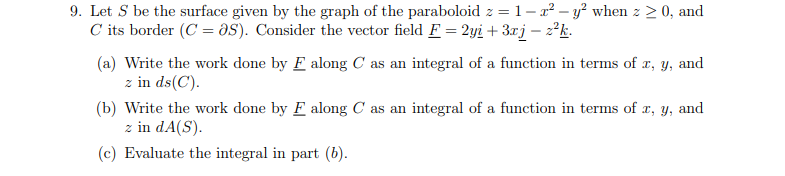 9 Let S Be The Surface Given By The Graph Of The Paraboloid Z 1 22 Y When Z 0 And C Its Border C As Consider T 1