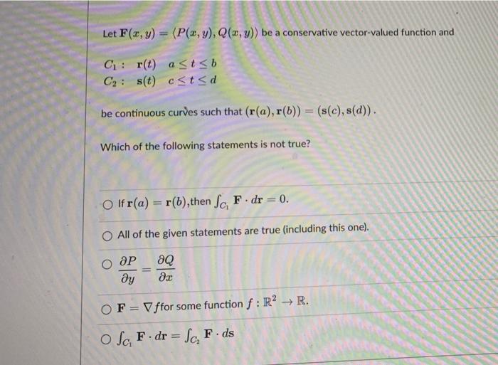 Let F X Y P X Y Q X Y Be A Conservative Vector Valued Function And C R T A T B C S T C T D Be Continuous Cu 1