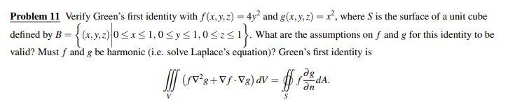Problem 11 Verify Green S First Identity With F X Y Z 4y And G X Y Z X2 Where Is The Surface Of A Unit Cube Def 1