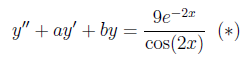 9e 2r Y Ay By Cos 2x Y1 E 29 Cos 22 E Y2 E 24 Sin 2 0 Y Ay By 0 Yp X U X Y1 1
