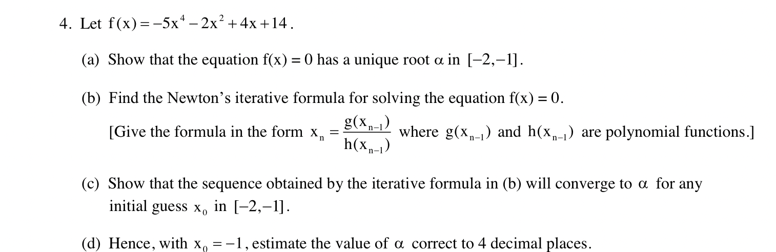 4 Let F X 5x4 2x 4x 14 A Show That The Equation F X 0 Has A Unique Root A In 2 1 B Find The Ne 1