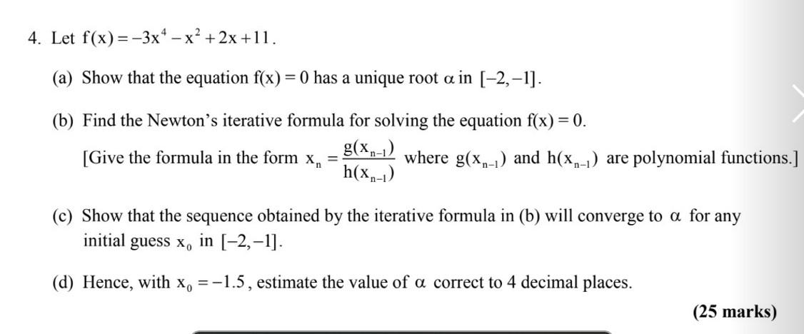 4 Let F X 3x4 X 2x 11 A Show That The Equation F X 0 Has A Unique Root A In 2 1 B Find The Newton 1