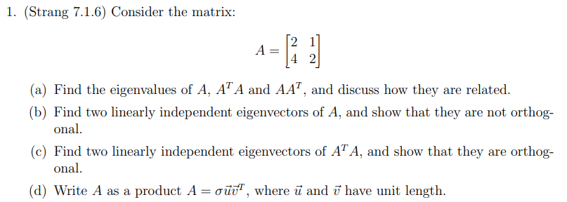1 Strang 7 1 6 Consider The Matrix A 21 4 2 A Find The Eigenvalues Of A At A And Aap And Discuss How They A 1