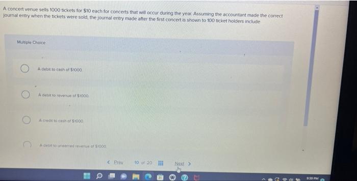A Concert Venue Selts 1000 Tickets For 10 Each For Concerts That Will Occur During The Year Assuming The Accountant Ma 1