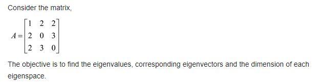Consider The Matrix 1 2 2 A 2 0 3 2 3 0 The Objective Is To Find The Eigenvalues Corresponding Eigenvectors And The 1