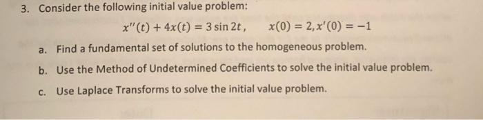 3 Consider The Following Initial Value Problem X T 4x T 3 Sin 2t X 0 2 X 0 1 A Find A Fundamental Set 1