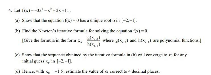 4 Let F X 3x X 2x 11 A Show That The Equation F X 0 Has A Unique Root A In 2 1 B Find The Newton S 1